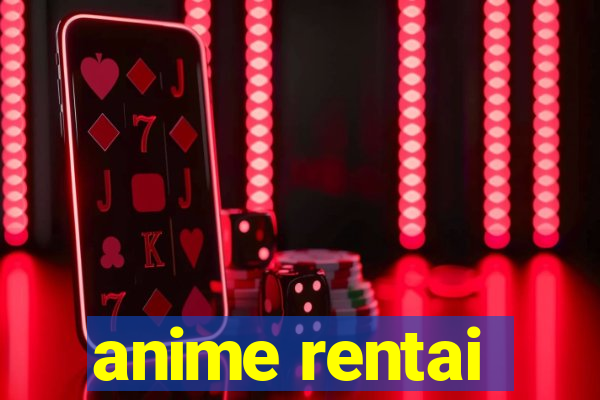 anime rentai